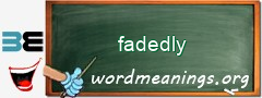 WordMeaning blackboard for fadedly